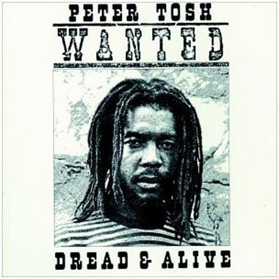 Wanted Dread & Alive - Peter Tosh